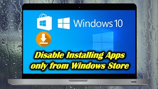 Disable Installing Apps only from Windows Store [upl. by Bryner]