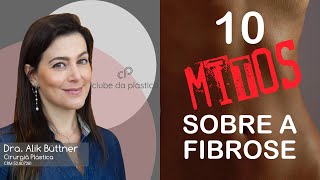 Clube da Plástica 10 mitos sobre a FIBROSE [upl. by Dlorah]