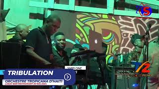 TRIBULATION LIVE  ORCHESTRE TROPICANA DHAITI LAKAY BAR RESTAURANT 25 MAI 2023 [upl. by Mafala]