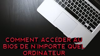 Comment Accéder au BIOS de nimporte quel ordinateur sous Windows 81011  en 2023 [upl. by Ssirk657]