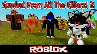 Survival From All The Killers 2 by Ubisoft Entertainment Roblox [upl. by Peih29]