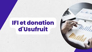 IFI et donation dUsufruit [upl. by Kristoforo]