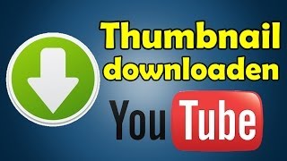 Thumbnails von YouTube downloaden Tutorial HD [upl. by Nwahsed]