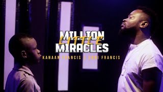 Million Little Miracles Enni FrancisKanaan Francis  Father and Son [upl. by Enaerb721]