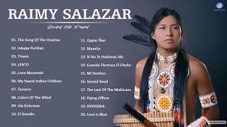 Raimy Salazar Greatest Hits  Best Songs of Raimy Salazar 2021  Collection Pan Flute Music 2021 [upl. by Micco]