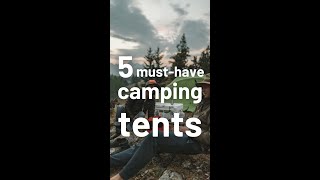 5 must have camping tents [upl. by Stormie]