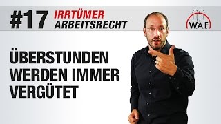 Arbeitsrecht Irrtümer 17  Überstunden werden immer vergütet  Betriebsrat Video [upl. by Biondo715]