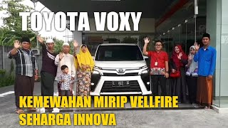 TOYOTA VOXY kemewahan seperti VELLFIRE dengan harga Innova [upl. by Dougal]