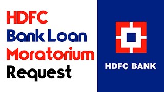 HDFC Bank Loan Moratorium Request  HDFC Moratorium Request Online [upl. by Myk258]