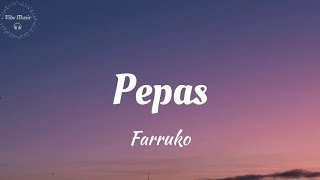 Farruko  Pepas Lyrics 🎵 [upl. by Philoo285]