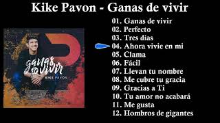 Kike Pavon Ganas de vivir Album Completo [upl. by Asital]