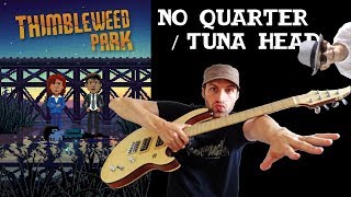 Thimbleweed Park  No Quarter  Tuna Head extended [upl. by Critchfield392]