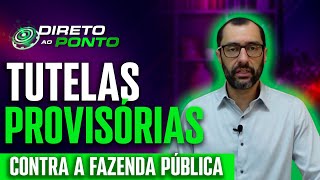 Tutelas provisórias contra a Fazenda Pública [upl. by Artiek]