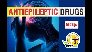 ANTIEPILEPTIC DRUGS MCQs  PHARMACOLOGY  GPAT2020  PHARMACIST [upl. by Nikolia]