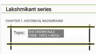 LAKSHMIKANT 7TH EDITION  CHAPTER 1 THE HISTORICAL BACKGROUND  PART 2 THE CROWN RULE [upl. by Resee]