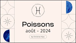 Horoscope Poissons ♓️ Août 2024🪁 par Christine Haas [upl. by Ayardna652]