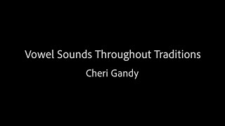 Vowel Sounds Throughout Traditions  Cheri Gandy [upl. by Anaitak981]