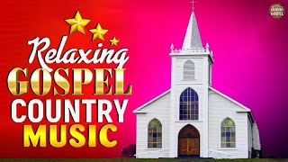 Country Gospel Songs 2024  Best Country Gospel Music Playlist Old Country Gospel Songs Of All Time [upl. by Hajin]