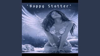 HAPPY STUTTER Sped Up [upl. by Costin]