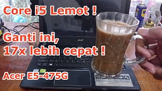 Cara mengatasi Laptop Acer Aspire E 14 E5475G55BD lemot lelet lola lambat upgrade ssd nvme [upl. by Yanarp]