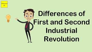 Differences of First and Second Industrial Revolution [upl. by Enelrac]