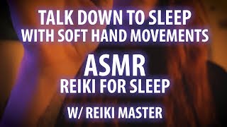 Talk Down to Sleep with Reiki and Slow Hand Movements ASMR [upl. by Savihc]