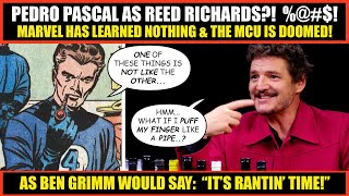 Pedro Pascal as Reed Richards The MCU is DOOMED Marvel Has Learned NOTHING From Their Failures [upl. by Marni]