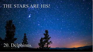 THE STARS ARE HIS 20 Delphinus [upl. by Iak]