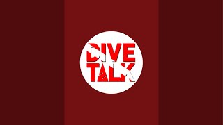 DIVE TALK is live [upl. by Ecertak866]