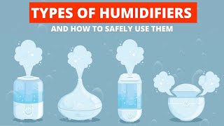 Safe and Sound Mastering Humidifier Types and Best Practices for a Healthy Home [upl. by Atinob885]