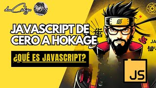 ¿Qué es JavaScript  SALARIOS  ¿Por qué aprender JavaScript  1  Curso De Cero a Hokage 🚀💻 [upl. by Laet113]