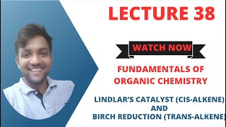 Fundamentals of Organic Chemistry Lecture 38 Lindlar’s catalyst vs Birch reduction [upl. by Bettye]