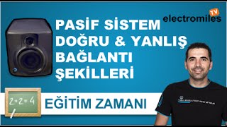 Profesyonel Ses Sistemi Pasif Sistem için Doğru ve Yanlış Bağlantı Şekilleri [upl. by Kendyl]