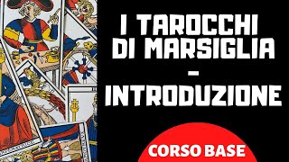 I Tarocchi di Marsiglia  Introduzione Corso base [upl. by Montana159]