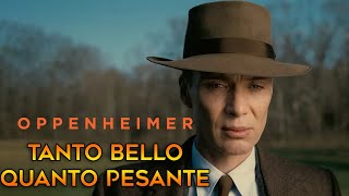 OPPENHEIMER  Tanto BELLO quanto PESANTE [upl. by Nyrhtak]