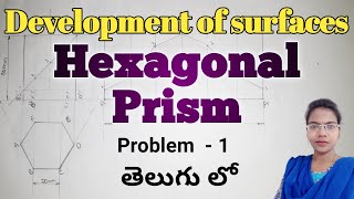 Development of Surfaces  Hexagonal Prism Problem  1 [upl. by Koenraad]