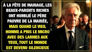 Au mariage les beauxparents riches humilient le père pauvre mais son discours ému glace la salle [upl. by Itnahs98]