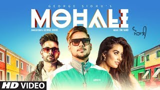 Mohali George Sidhu  Stefy Patel  RAI SAAB Rza Heer  Avinash Pandey  New Punjabi Songs 2018 [upl. by Merkle]