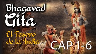 LA BHAGAVADGITA Capítulos 1 al 6 [upl. by Glanti414]