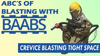 Crevice Blasting in Tight Spaces  ABCs of Blasting With BAABS [upl. by Enaoj320]