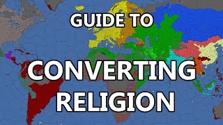 EU4 Guide to Converting Religion  Zealot Rebels Conversion  Converting Other Nations  Tutorial [upl. by Ahsurej]