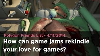 How can game jams rekindle your love for games  Polygon Friends List 4112014 [upl. by Tterag]