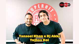 Tanzeel Khan x Rj Akki for Tujhsa Koi  SHUFFLE CHAT  Red Indies Shuffle  Redfm Mumbai [upl. by Youngman]