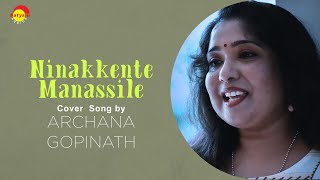 Ninakkente Manassile  Cover Song by Archana Gopinath [upl. by Ailati323]