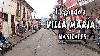 VILLA MARIA hasta MANIZALES Caldas [upl. by Selry307]