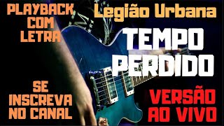 Legião Urbana  Tempo Perdido  karaokê versão ao vivo original [upl. by Eirb]