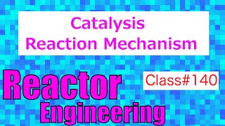 Typical Reaction Mechanisms in Catalysis  Reactor Engineering  Class 139 [upl. by Maren]