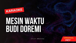 Mesin Waktu  Budi Doremi  Karaoke Original Key [upl. by Kassaraba]