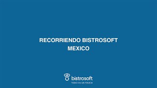 Recorriendo Bistrosoft México [upl. by Steere]