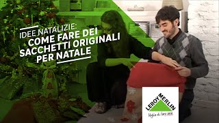 Idee natalizie sacchetti natalizi fai da te  Leroy Merlin [upl. by Rona]